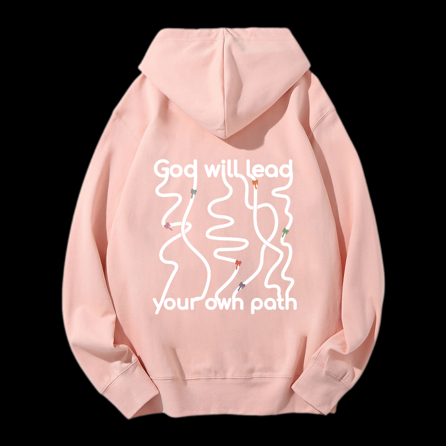 God Will Lead Your Own Path Drawstring Hoodie