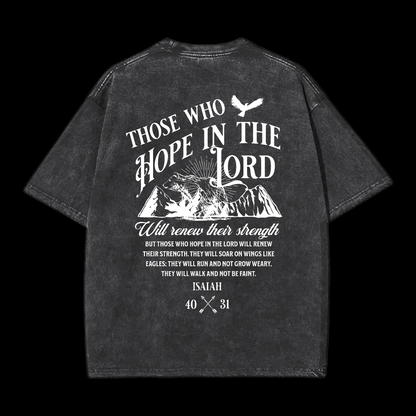 Those Who Hope In The Lord Will Renew Their Strength Washed T-Shirt