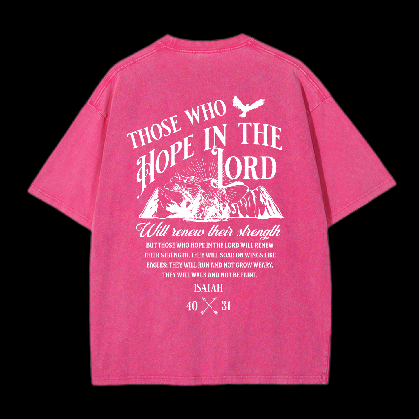 Those Who Hope In The Lord Will Renew Their Strength Washed T-Shirt