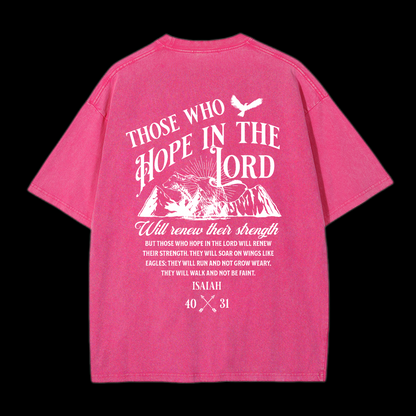 Those Who Hope In The Lord Will Renew Their Strength Washed T-Shirt