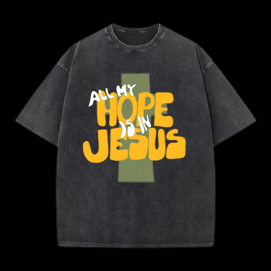 All My Hope Is In Jesus Washed T-Shirt