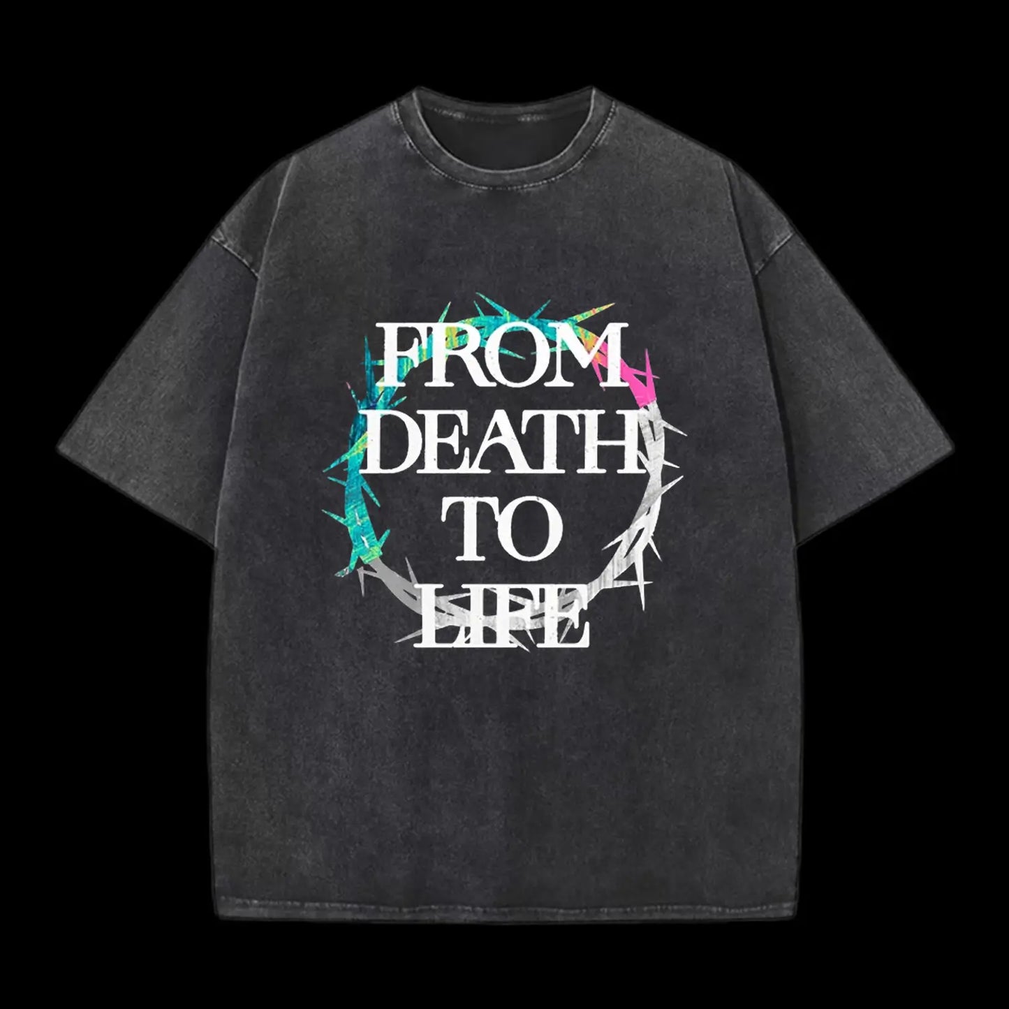 From Death To Life Women's Washed T-Shirt