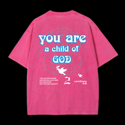 You Are A Child Of God Washed T-Shirt