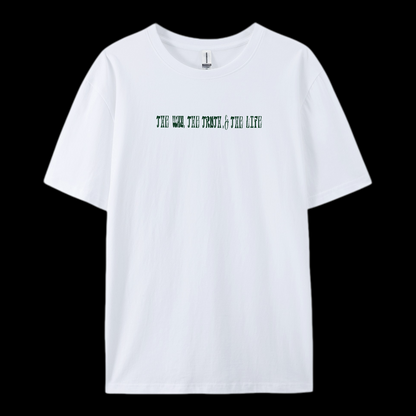 The Way The Truth The Life Cotton T-Shirt