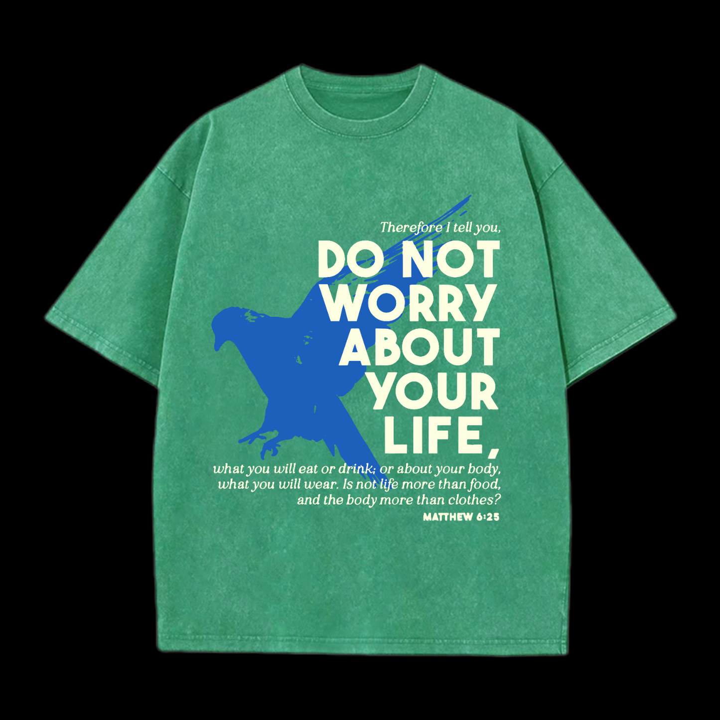 Do Not Worry About Your Life Washed T-Shirt
