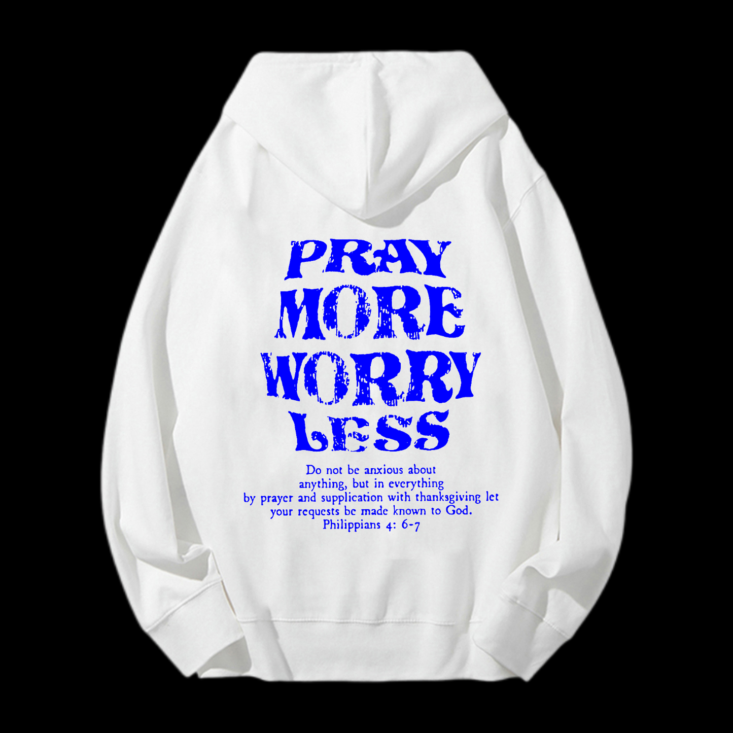 Pray More Worry Less Drawstring Hoodie
