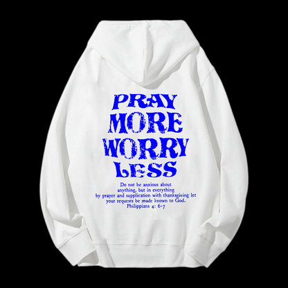 Pray More Worry Less Drawstring Hoodie