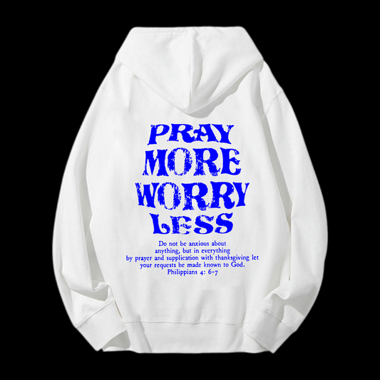 Pray More Worry Less Drawstring Hoodie