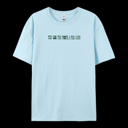 The Way The Truth The Life Cotton T-Shirt