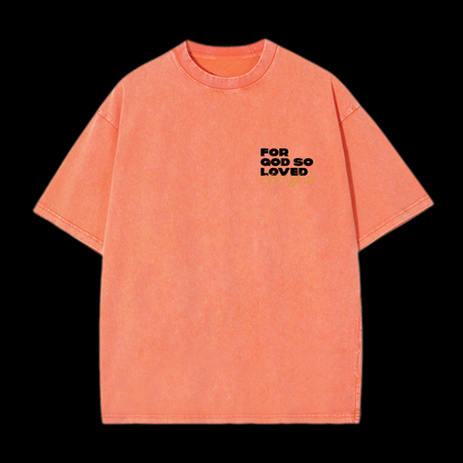 For God So Loved Washed T-Shirt