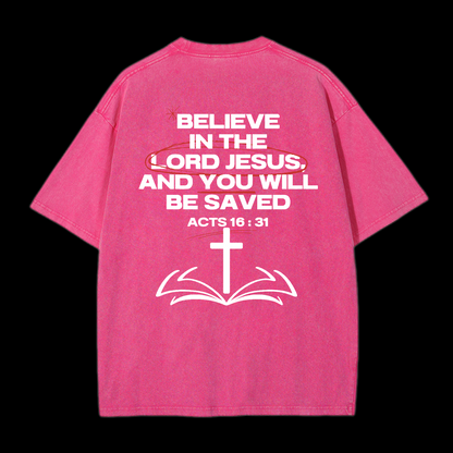 Believe In The Lord Jesus Washed T-Shirt