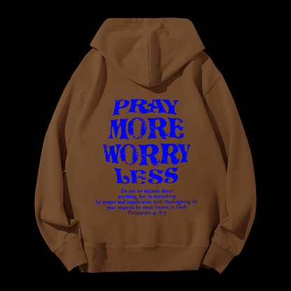 Pray More Worry Less Drawstring Hoodie
