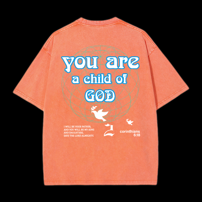 You Are A Child Of God Washed T-Shirt