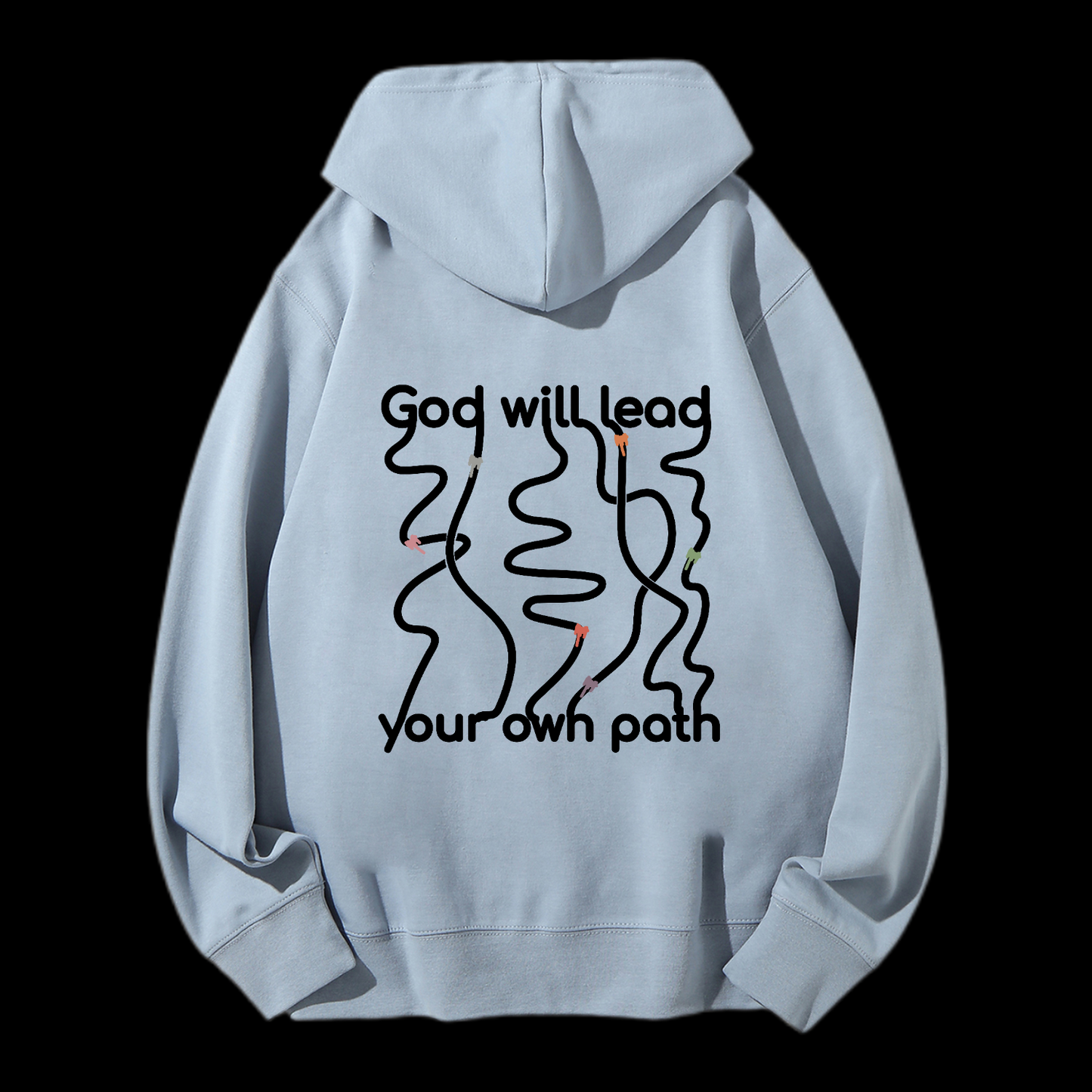 God Will Lead Your Own Path Drawstring Hoodie