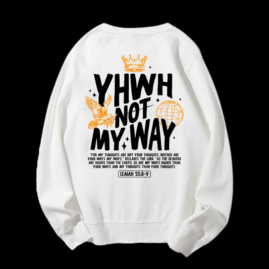 Yhwh Not My Way Crewneck Sweatshirt