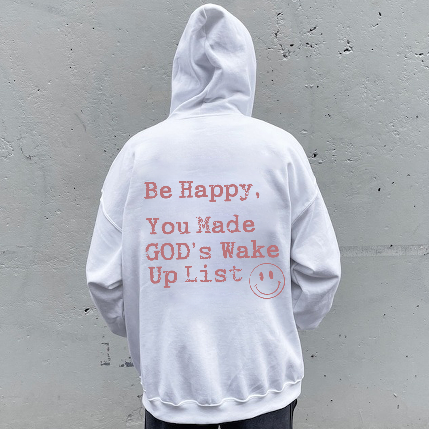 Be Happy You Made God's Wake Up List Drawstring Hoodie