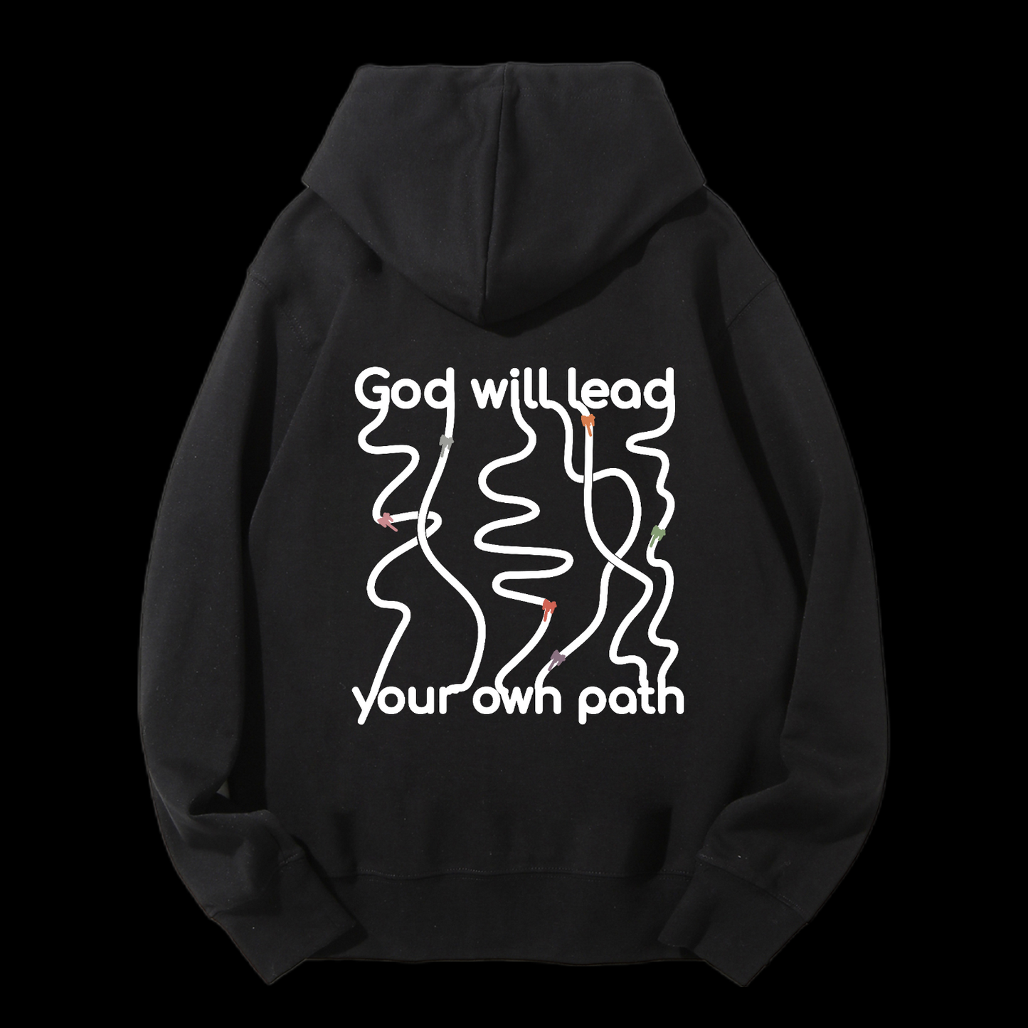 God Will Lead Your Own Path Drawstring Hoodie