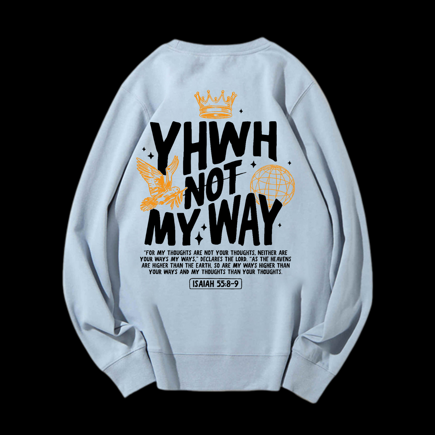 Yhwh Not My Way Crewneck Sweatshirt