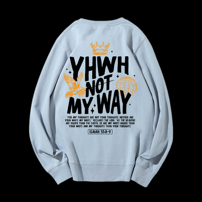 Yhwh Not My Way Crewneck Sweatshirt