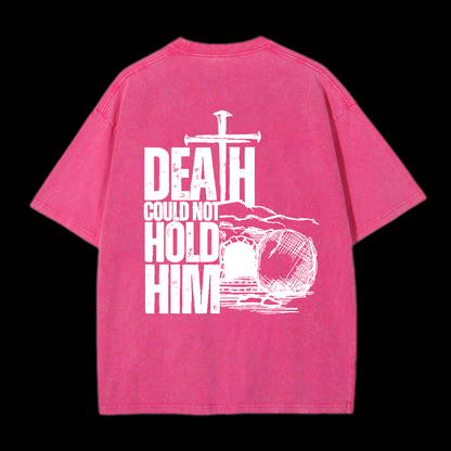 Death Could Not Hold Him tee