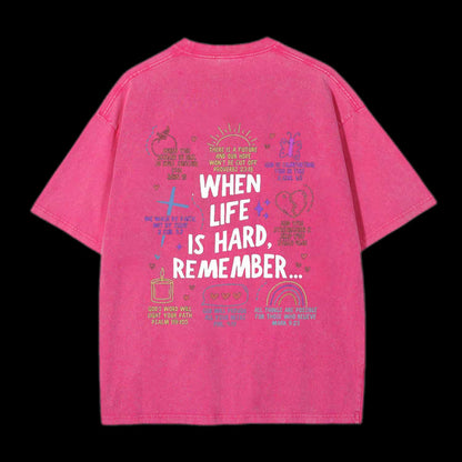 WHEN LIFE IS HARD REMENBER CHRISTIAN TEE