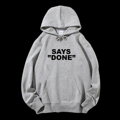 Says Done Drawstring Hoodie
