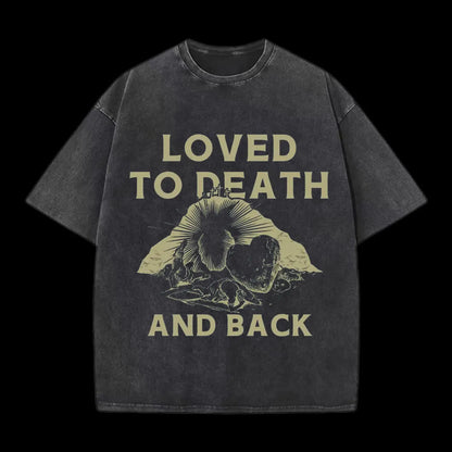 LOVED TO DEATH AND BACK CHRISTIAN TEE