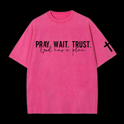 Pray wait trust Washed T-Shirt