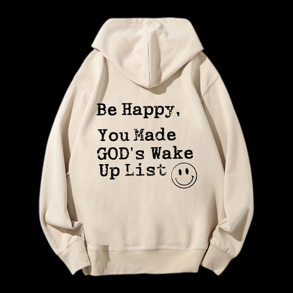 Be Happy You Made God's Wake Up List Drawstring Hoodie