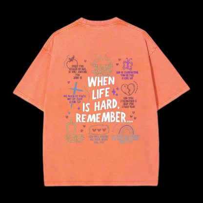 WHEN LIFE IS HARD REMENBER CHRISTIAN TEE
