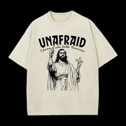 UNAFRAID I KNOW WHO HOLDS TOMORROW CHRISTIAN TEE