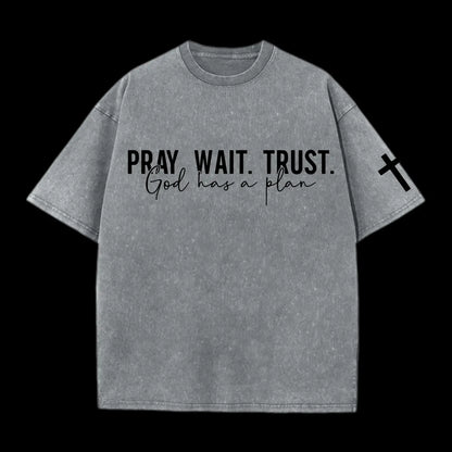 Pray wait trust Washed T-Shirt