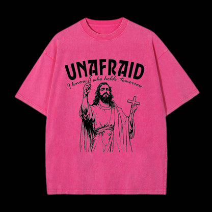 UNAFRAID I KNOW WHO HOLDS TOMORROW CHRISTIAN TEE