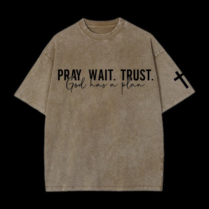 Pray wait trust Washed T-Shirt