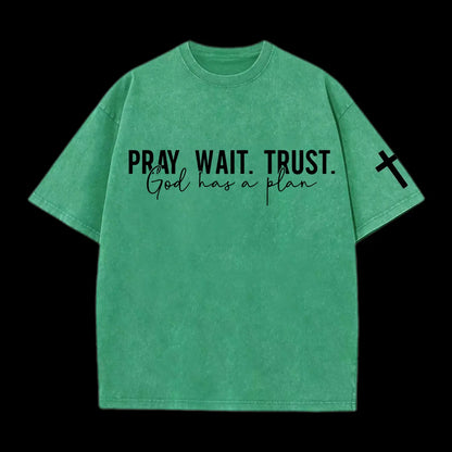 Pray wait trust Washed T-Shirt