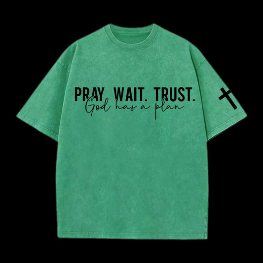 Pray wait trust Washed T-Shirt