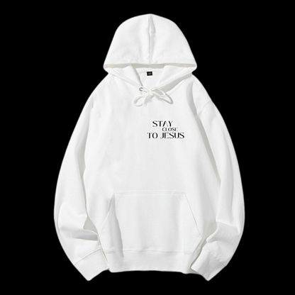 Stay Close To Jesus Drawstring Hoodie