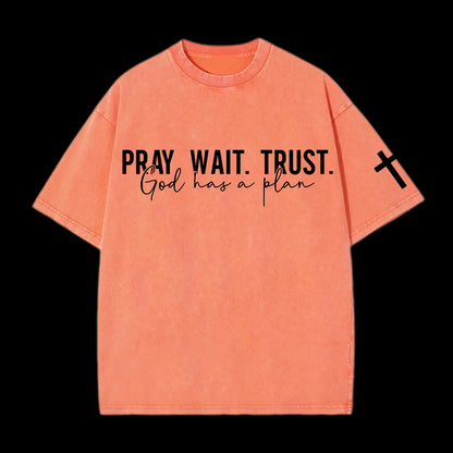 Pray wait trust Washed T-Shirt