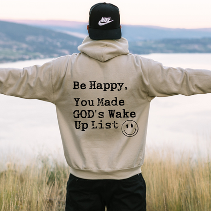 Be Happy You Made God's Wake Up List Drawstring Hoodie