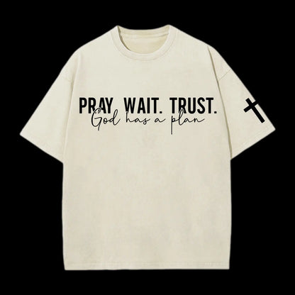 Pray wait trust Washed T-Shirt