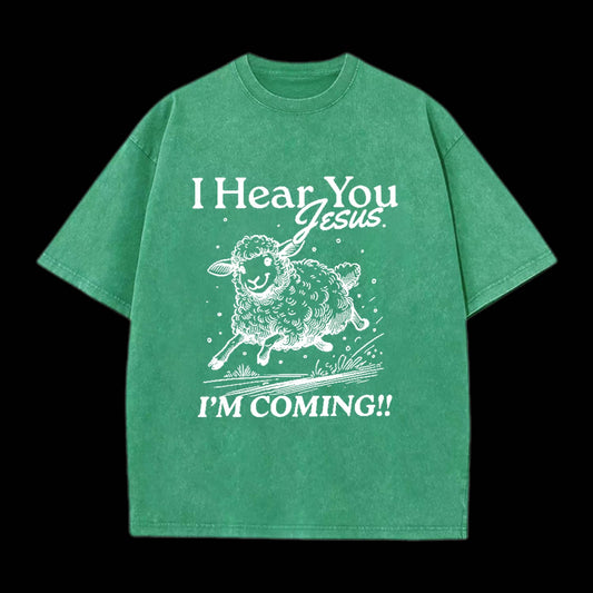 I HEAR YOU JESUS CHRISTIAN TEE