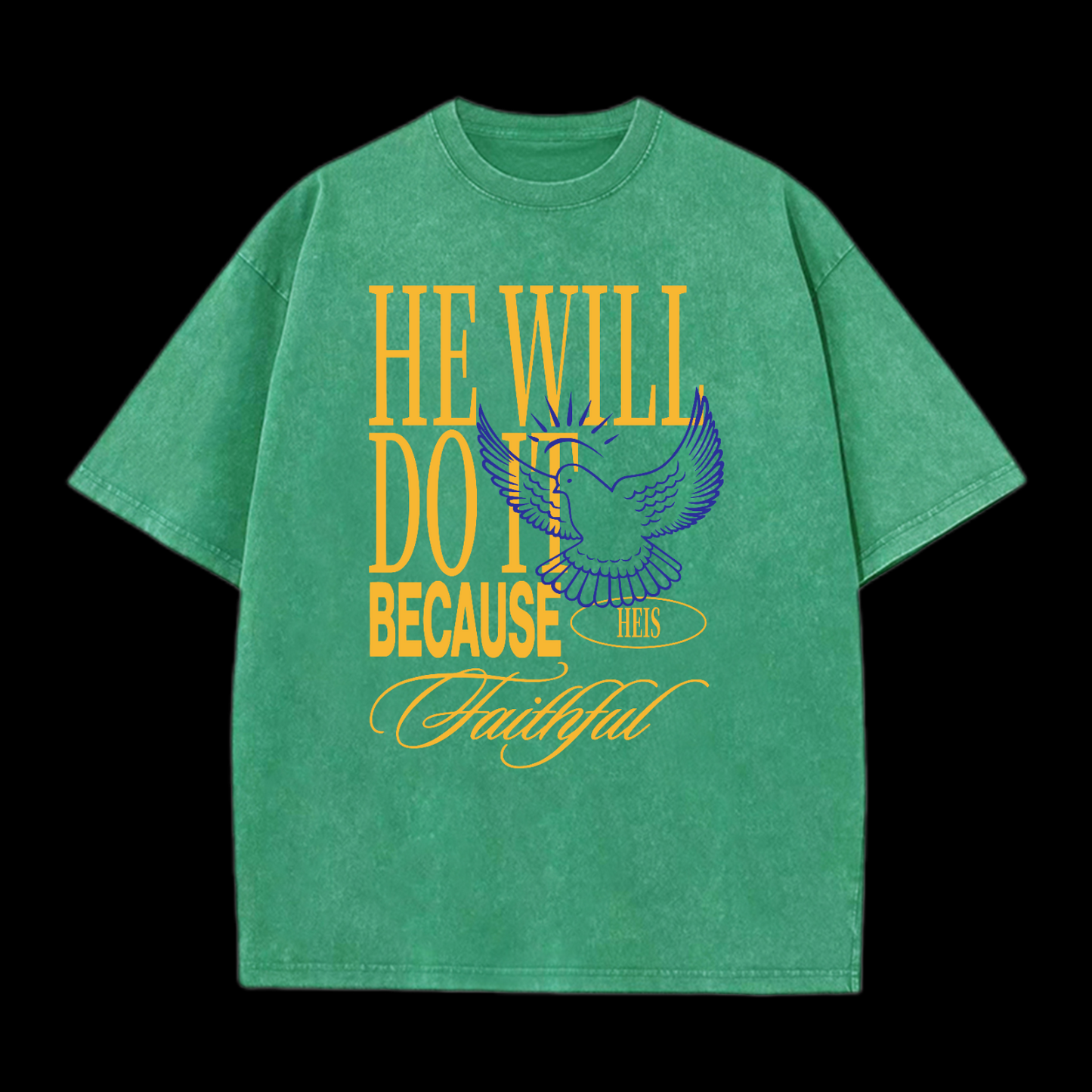 He Will Do It Because He Is Faithful Washed T-Shirt