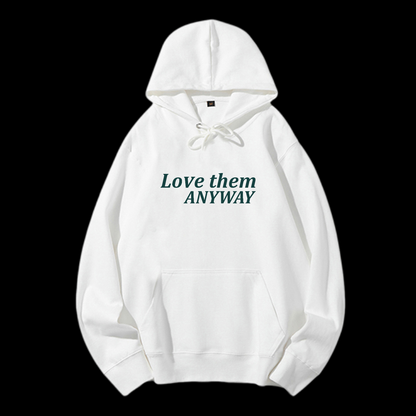 Love Them Anyway Drawstring Hoodie