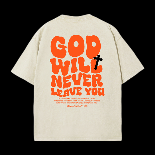 God Will Never Leave You Washed T-Shirt
