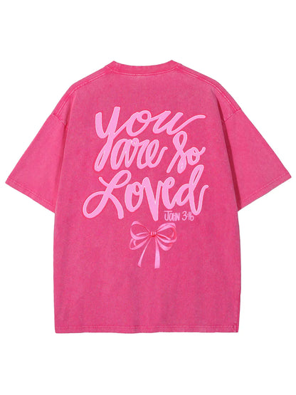 You Are So Loved Unisex Washed T-Shirt