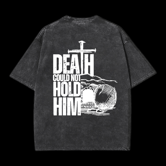 Death Could Not Hold Him tee