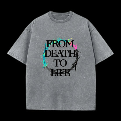 From Death To Life Women's Washed T-Shirt