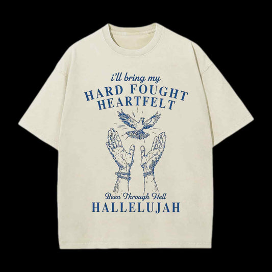 HARD FOUGHT HEARTFELT HALLELUJAH CHRISTIAN TEE