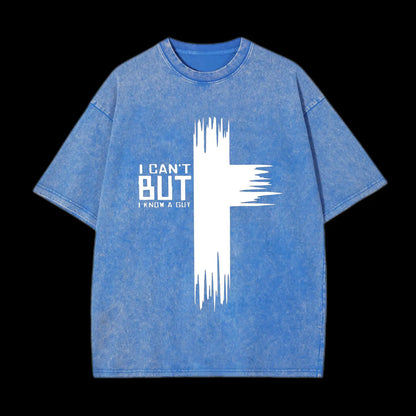 I Can't But I Know Guy Washed T-Shirt