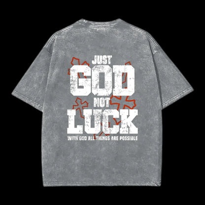 Just God Not Luck Washed T-shirt